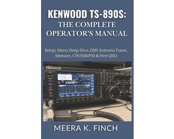 The Easy-To-Understand Modern Amateur Radio Mastery- Kenwood TS-890S