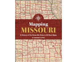 Mapping Missouri: A History of the Show-Me State in 40 Maps