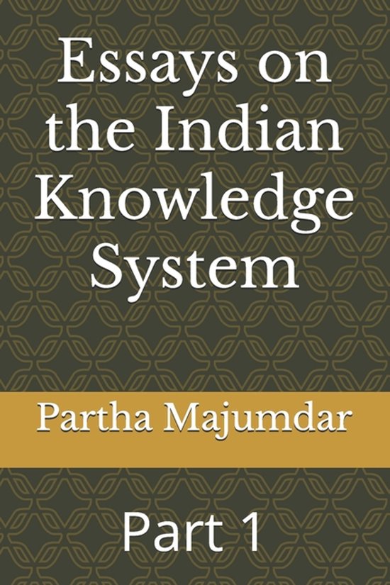 Indian Knowledge System- Essays on the Indian Knowledge Syst ... - cover