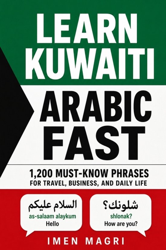 Boek 'LEARN KUWAITI ARABIC FAST' met de Koeweitse vlagkleuren groen, wit en rood. Bevat 1.200 zinnen, met voorbeelden zoals "as-salaam alaykum" (Hallo) en "shlonak?" (Hoe gaat het?).