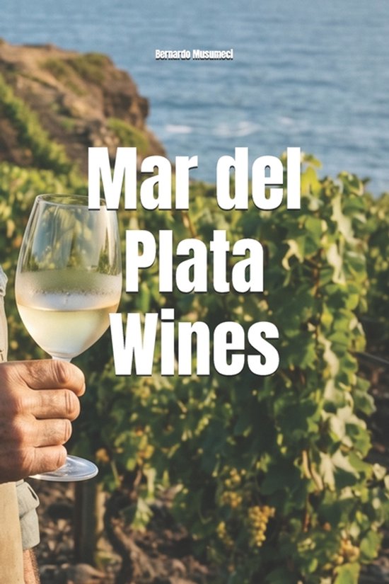 Wines of the World: Argentina- Mar del Plata Wines - cover