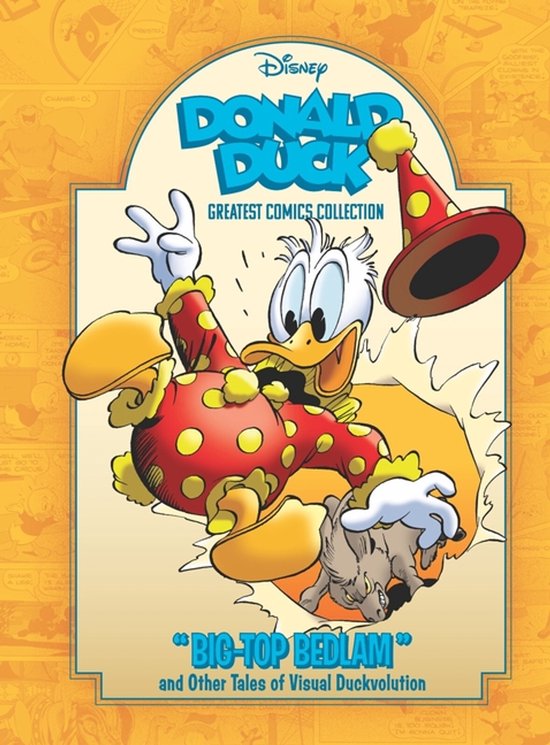 Donald Duck in een rood-geel gestippeld circuskostuum breekt uit een cirkel. Titel: Disney Donald Duck Greatest Comics Collection, "Big-Top Bedlam".