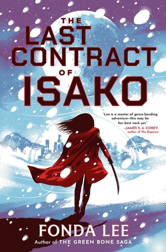 Boekomslag van "The Last Contract of Isako". Een figuur met een rode cape staat op een besneeuwde heuvel met op de achtergrond een stad en een grote maan. Tekst: "THE LAST CONTRACT OF ISAKO" door FONDA LEE.