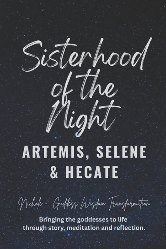 Goddess Sisters Book Series: Tales of Divine Bonds- Sisterhood of the Night