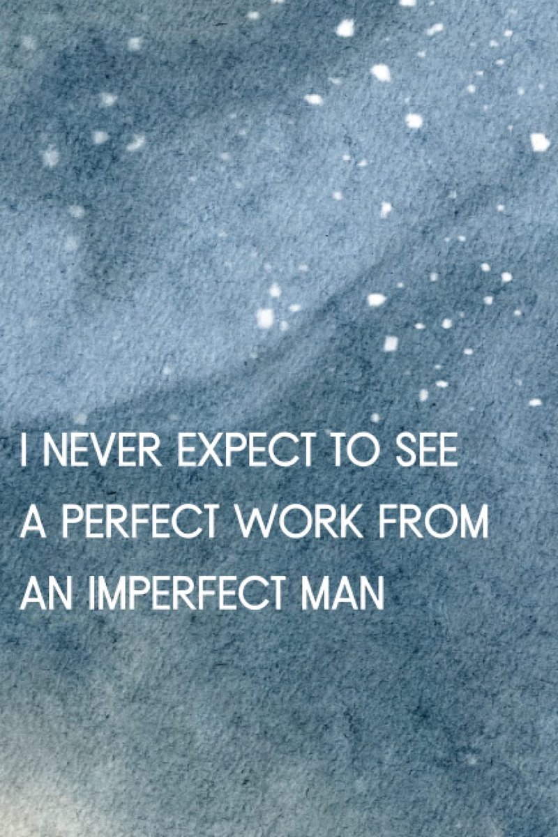 Never expect to see a perfect work from an imperfect man Notebook New Year Gift