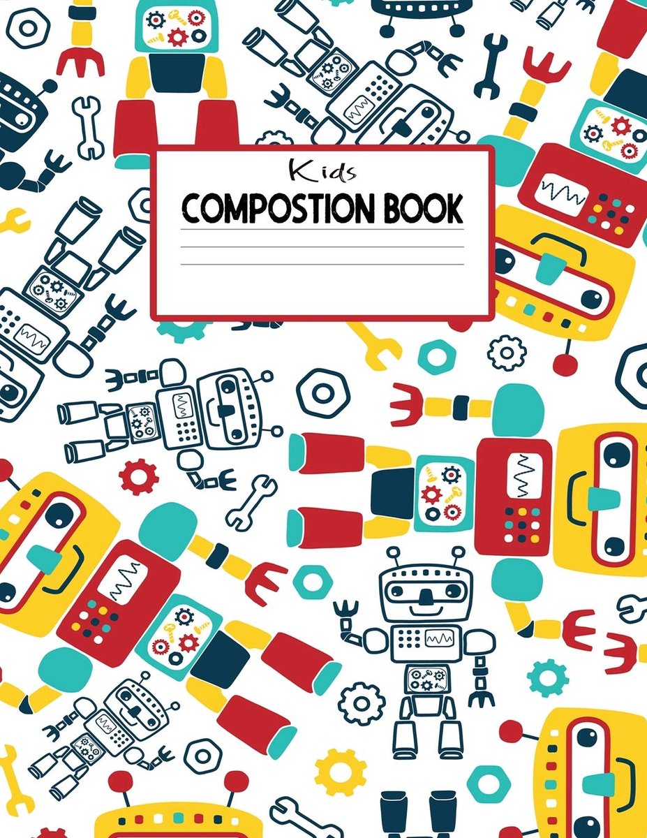 Composition Book: Robot Theme| 150 Pages| 8.5 x 11 Wide Ruled| Kid's Notebook| Boy's Notebook|