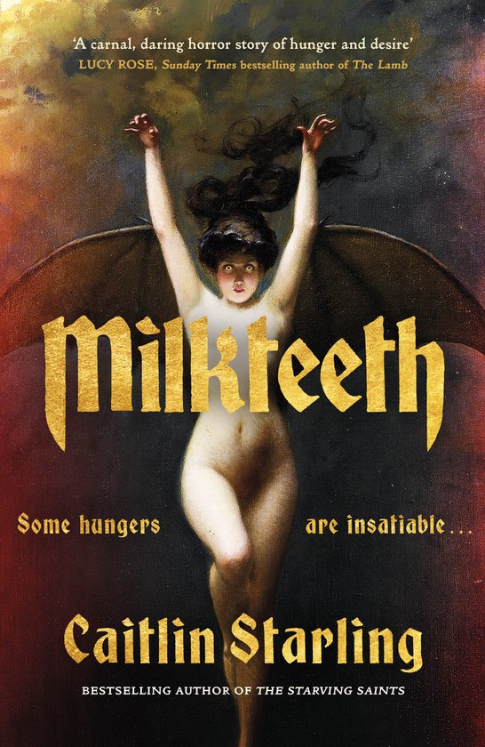 Boekomslag van 'Milkteeth' met een naakte vrouw met vleugels en de tekst 'Some hungers are insatiable... Caitlin Starling'