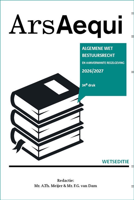 Voorplat van een boek met titel 'Ars Aequi', afbeelding van drie boeken, tekst 'ALGEMENE WET BESTUURSRECHT EN AANVERWANTE REGELGEVING 2026/2027 34e druk', 'WETSEDITIE'