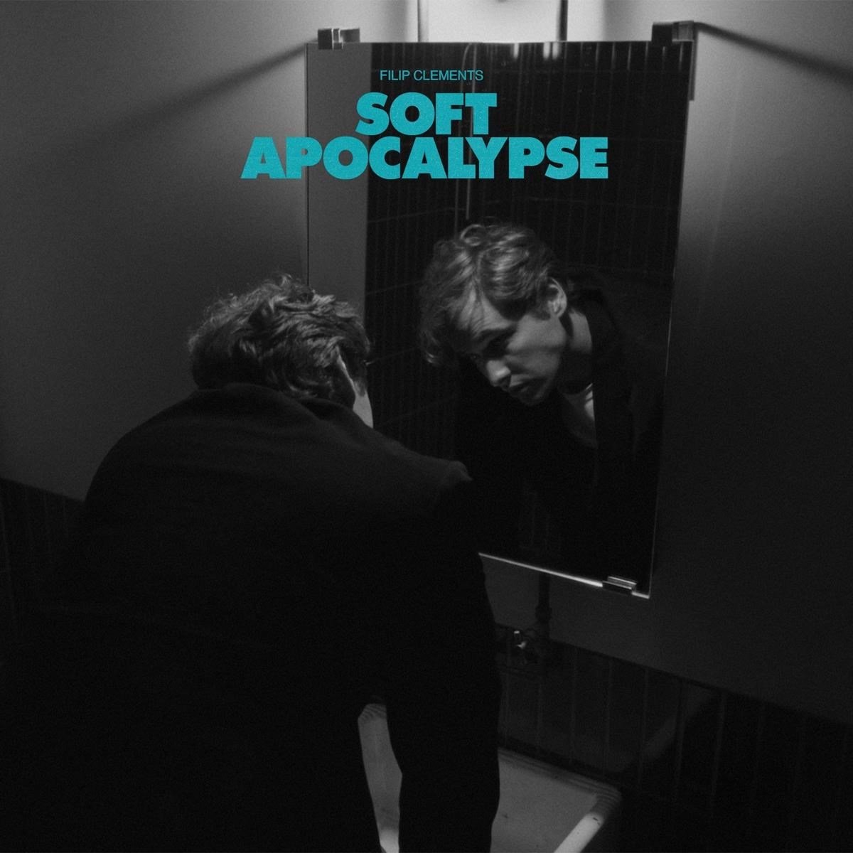 Filip Clements - Soft Apocalypse (LP)