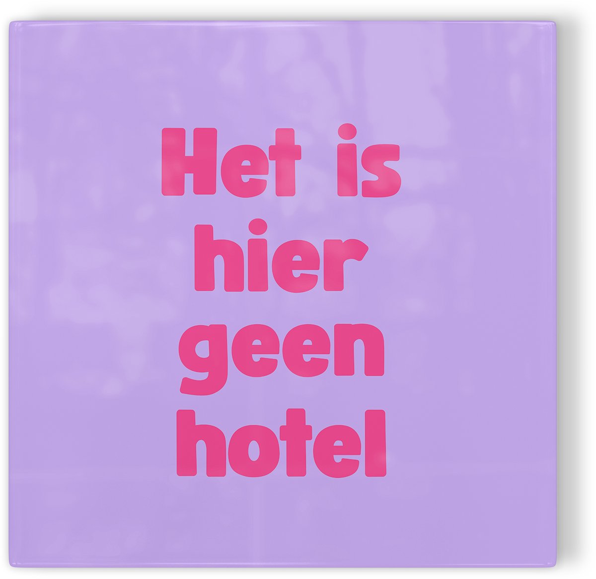 Tegeltje Het is hier geen hotel - paars - tegeltje humor - tegeltje met tekst