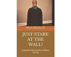 Just Stare at the Wall!