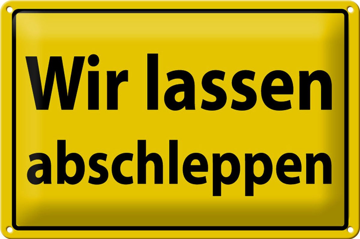 Blechschild Warnschild 30x20cm Wir lassen abschleppen