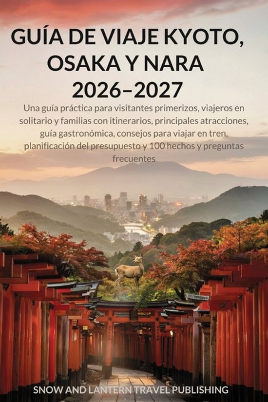 Guía de Viaje Kyoto, Osaka Y Nara 2026-2027 - cover