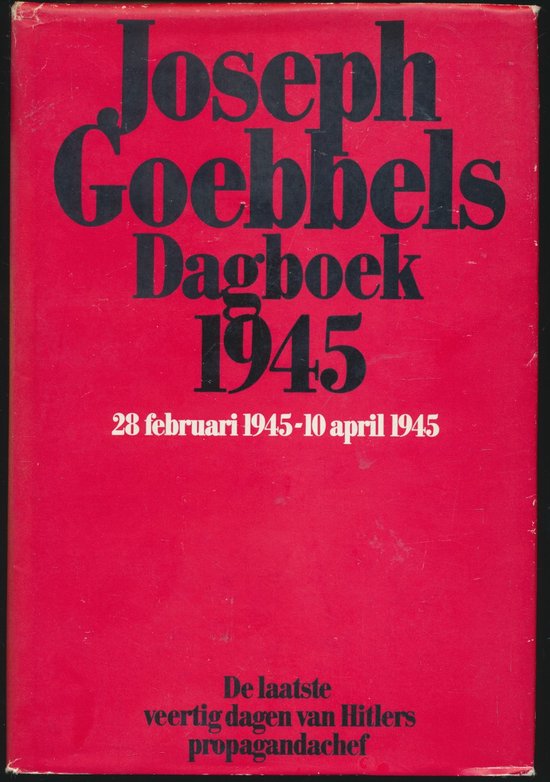 Boekcover met rode achtergrond en grote zwarte letters. Titel: Joseph Goebbels Dagboek 1945.