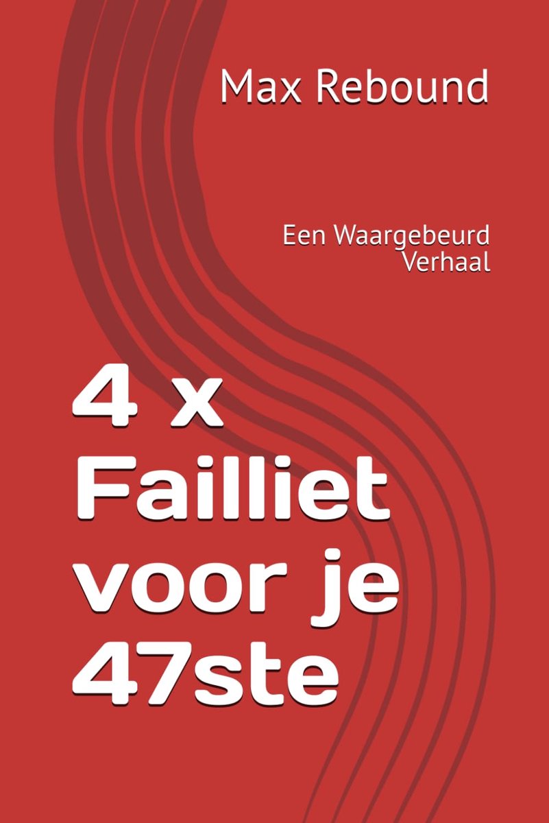 Boek 4 x failliet voor je 47ste - waargebeurd verhaal - inspirerend verhaal - leer van fouten - ShopVlot