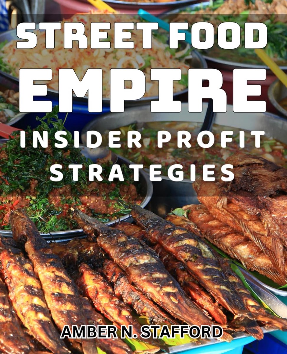 Food Empire: Insider Profit Strategies: Street Food Empire: Unveiling Secret Tactics for Profit Maximization