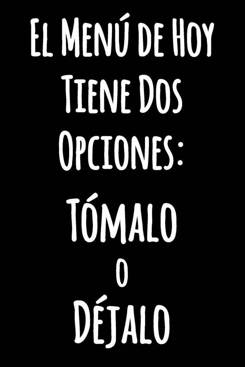 Menú de Hoy Tiene Dos Opciones: Tómalo o Déjalo: Divertidísimo diario de cocina forrado para escribir en | Cuaderno en blanco y Black con una cita ... | Cuaderno Blanco con Líneas (Cuaderno Rayas)