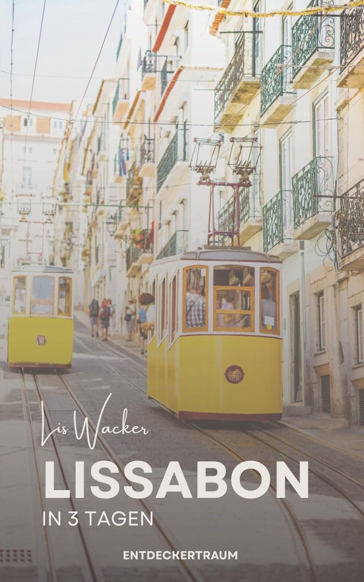 Lissabon in 3 Tagen: Must-Sees, Geheimtipps & echtes Stadtleben