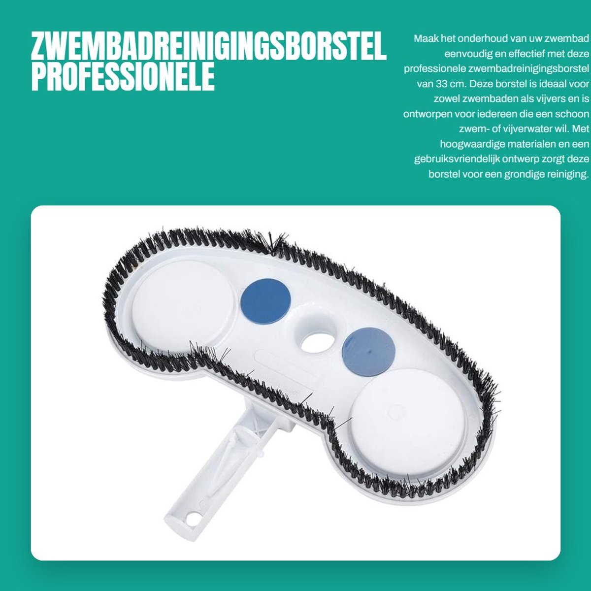Dailygoods- Zwembadreinigingsborstel 33 cm - Professionele Zwembadreinigingsset - Accessoires voor Zwembadzuigkop - Verbindingsstang - Roestvrijstalen Veer - Lichtgewicht en Eenvoudig in Gebruik
