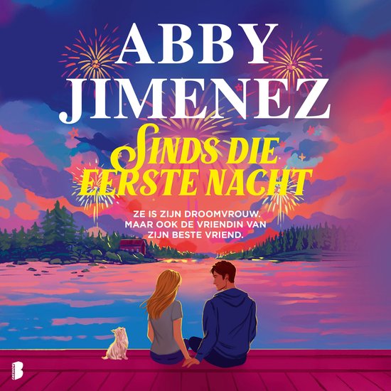 Couverture de livre avec deux jeunes gens et un petit chien regardant un lac avec des feux d'artifice. "Abby Jimenez Sinds die eerste nacht"