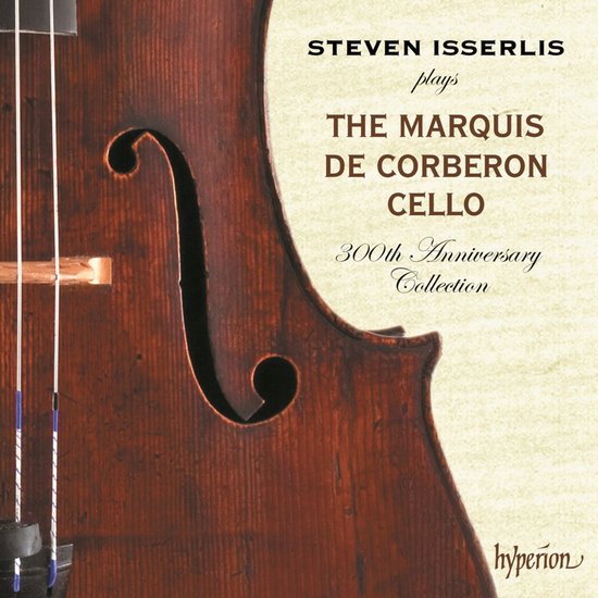 Albumhoes met een close-up van een bruine cello, met de tekst 'STEVEN ISSERLIS plays THE MARQUIS DE CORBERON CELLO 300th Anniversary Collection'.