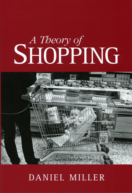 Boekomslag met tekst 'A Theory of SHOPPING' door Daniel Miller, met afbeelding van een baby in een winkelwagen.