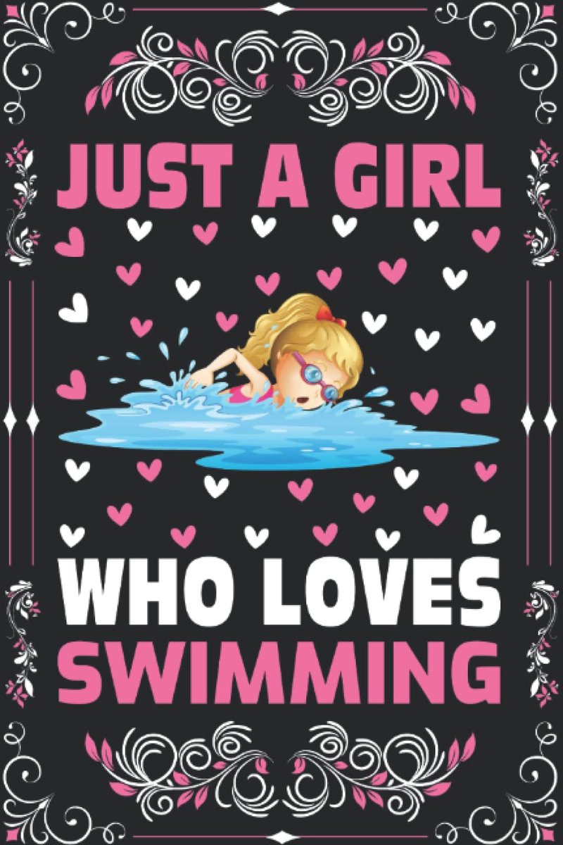 Swimming Notebook: Just A Girl Who Loves Swimming Notebook Journal For Women Girls Kids Gifts: Swimming Notebook - ShopVlot