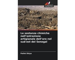 Le sostanze chimiche nell'estrazione artigianale dell'oro nel sud-est del Senegal