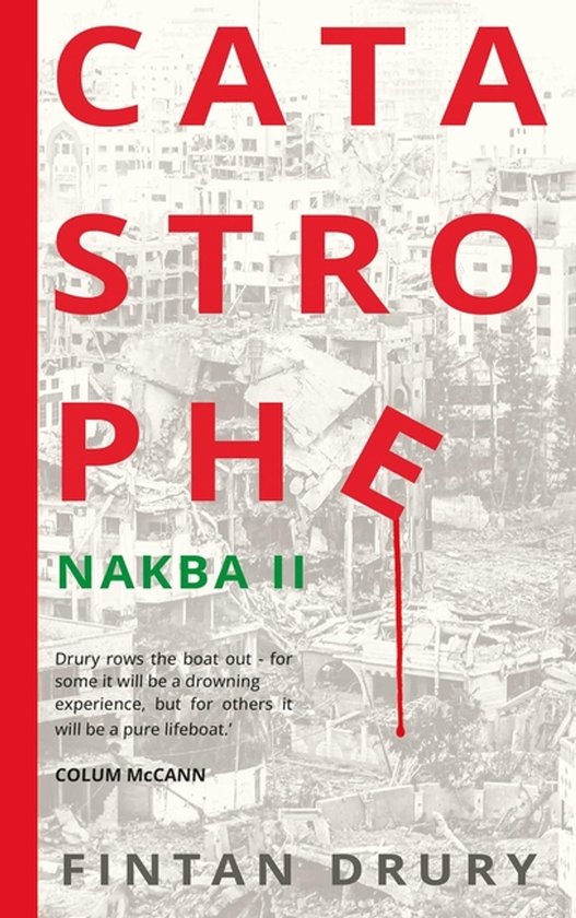 Boek 'Catastrophe Nakba II' van Fintan Drury. Rode letters op een achtergrond van verwoeste gebouwen.
