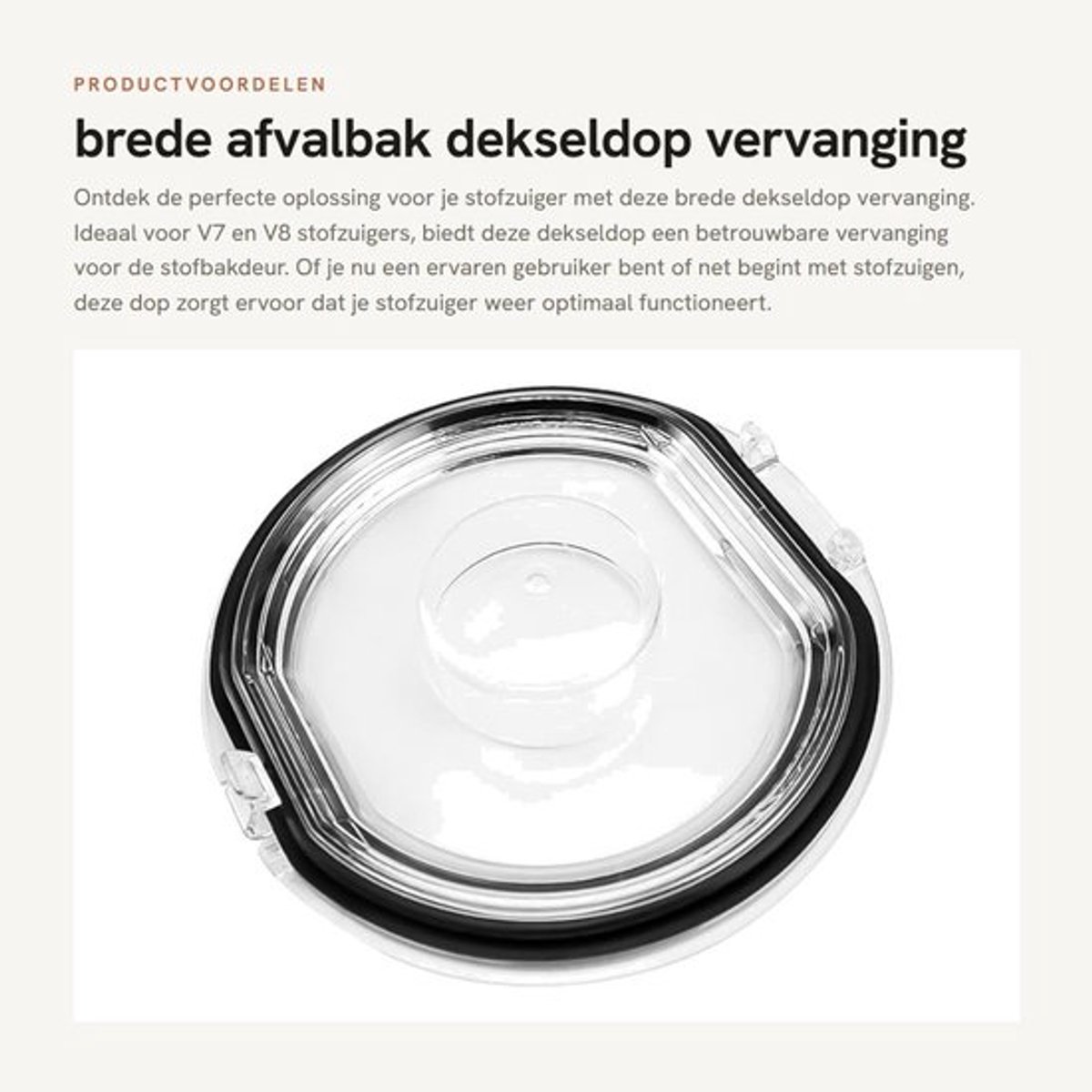 Afvalbak Deksel Vervanging - Deksel Stofbak - V7/V8 Stofzuiger - Stofemmer Deksel - Stofcollecto - Plastic 117x117x20mm