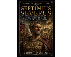 Masters of the Roman World- Septimius Severus