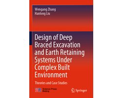 Design of Deep Braced Excavation and Earth Retaining Systems Under Complex Built Environment
