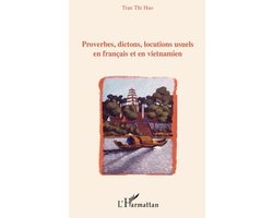 Proverbes, dictons, locutions usuels en français en en vietnamien