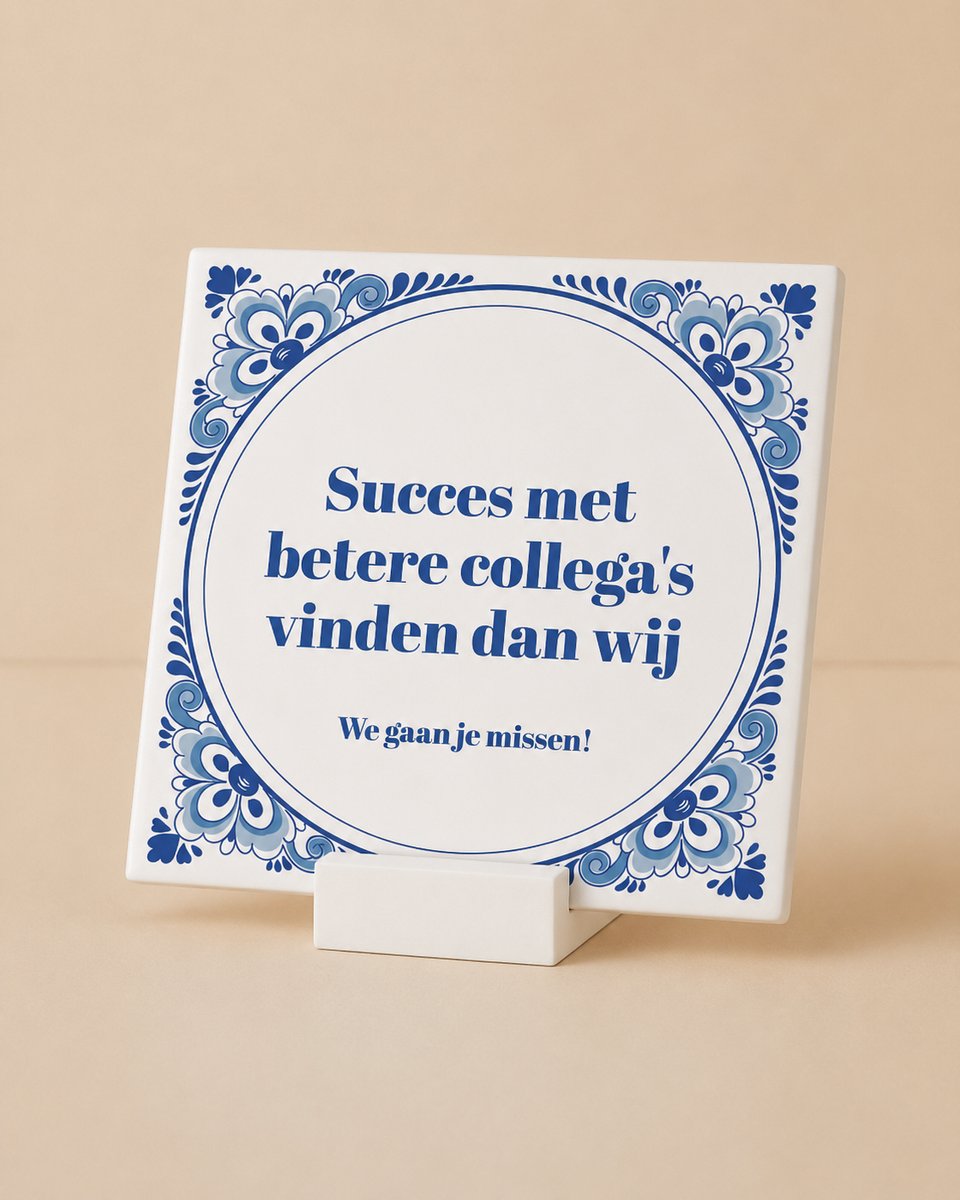 Grappige Afscheid Quote Keramische Tegel 11 x 11 cm met houdertje - “Succes Met Betere Col