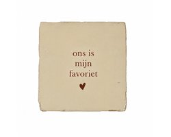 Gekleurd tegeltje - Ons is mijn favoriet - Handgemaakte tegel | Spreuktegel | Tegeltjes met Spreuken | Tegeltjeswijsheid | Tegeltje tekst | Origineel cadeau