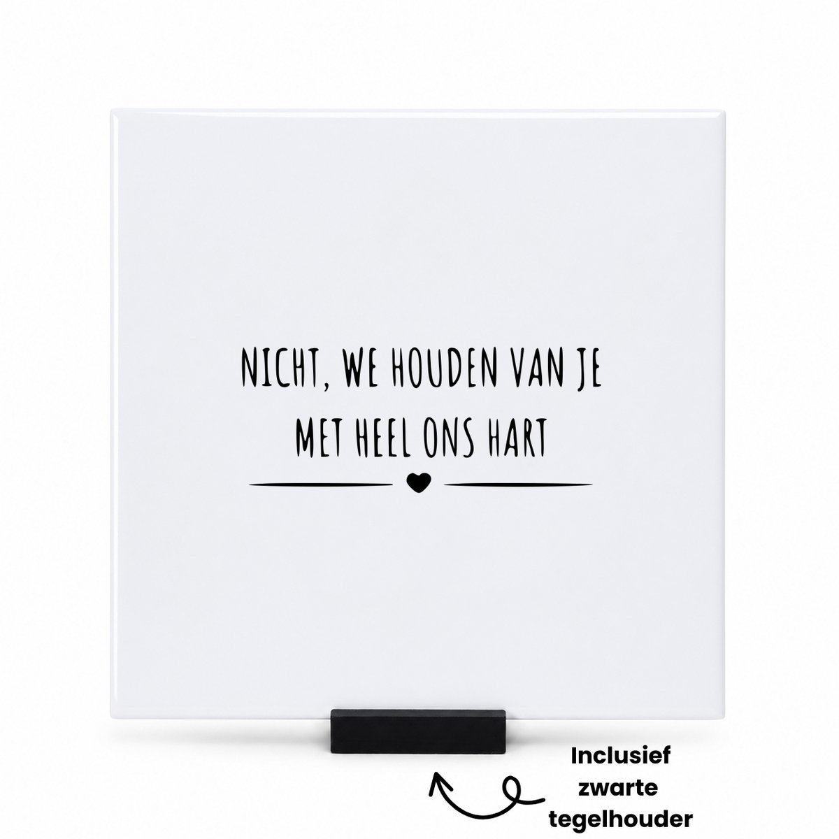 Hacebo Nicht we houden van je met heel ons hart tegeltje met tegelhouder - Nicht - nicht cadeau - tegeltjes met tekst - Leuk cadeau voor je nicht om te geven - spreuktegels - 15x15 CM Wit