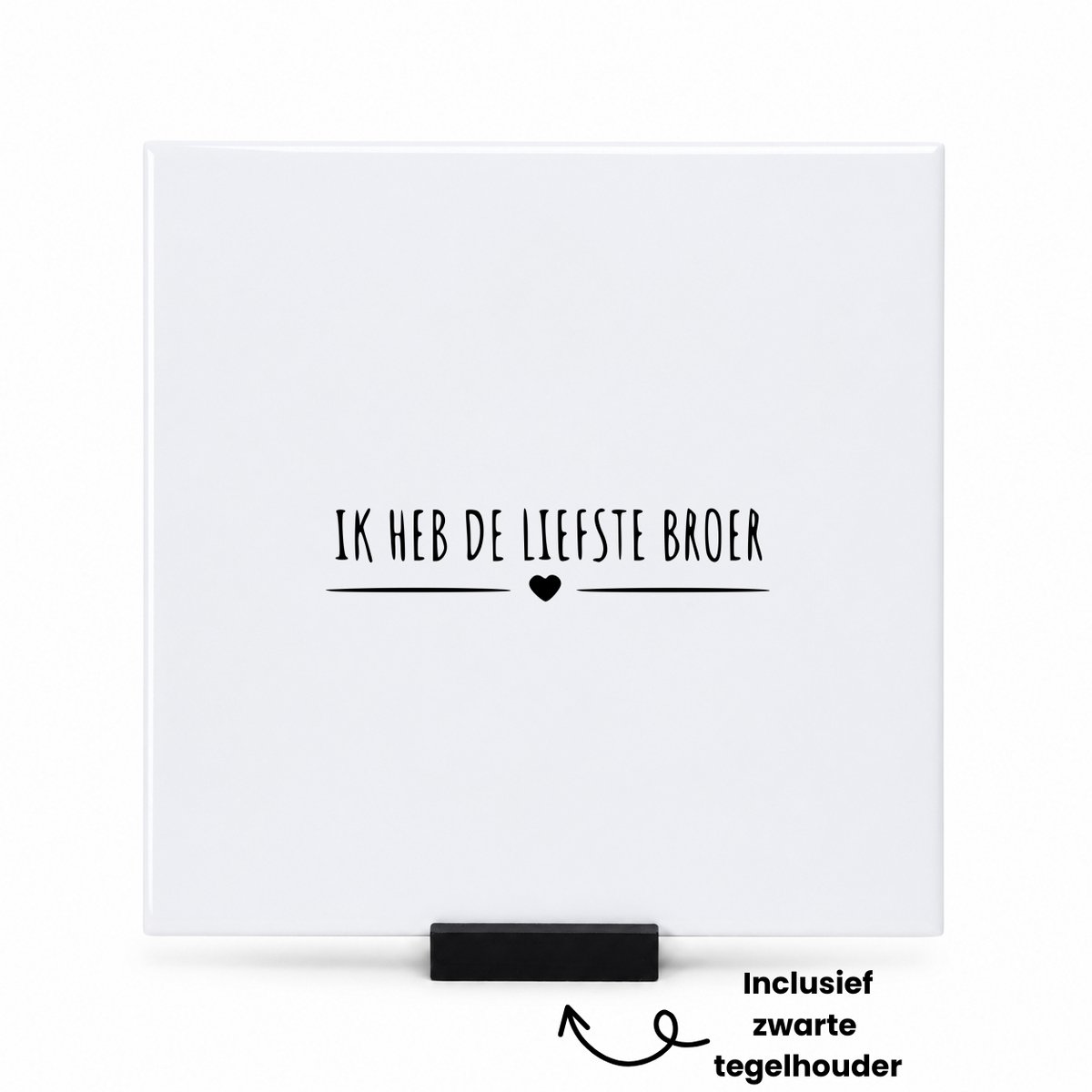 Hacebo ik heb de liefste broer tegeltje met tegelhouder - Broer - cadeau broer - tegeltjes met tekst - Leuk cadeau voor je broer om te geven - verjaardag broer - spreuktegels - 15x15 CM Wit