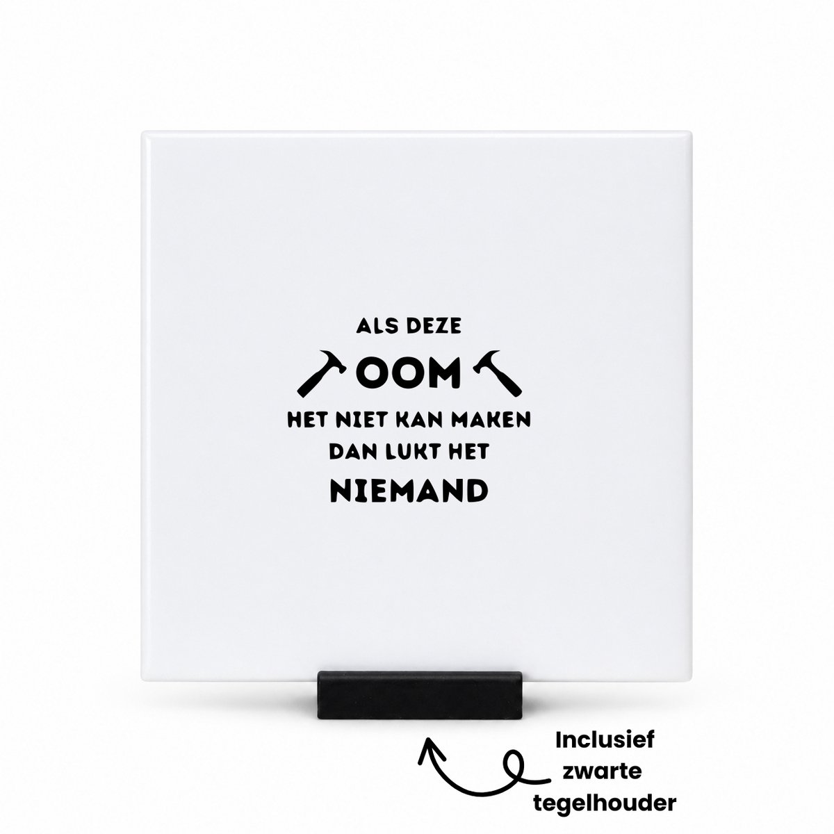 Hacebo Als deze oom het niet kan maken dan lukt het niemand tegeltje met tegelhouder - Oom - Familie mensen met een oom - tegeltjes met tekst - Cadeau - spreuktegels - 10.8x10.8 CM Wit