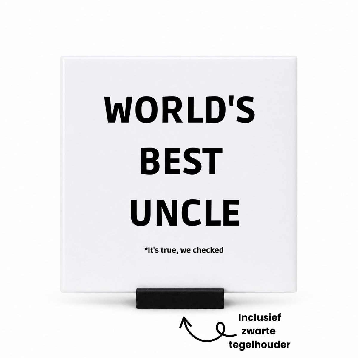 Hacebo world's best uncle It's true we checked tegeltje met tegelhouder - Oom - werelds beste oom - tegeltjes met tekst - verjaardag - cadeautje voor oom - oom artikelen - kado - geschenk - spreuktegels - 10.8x10.8 CM Wit
