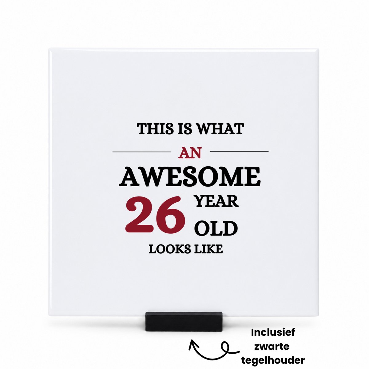 Hacebo This is what an awesome 26 year old looks like tegeltje met tegelhouder - iemand die 26 jaar is geworden - tegeltjes met tekst - de jarige - verjaardagscadeau - kado - geschenk - gift - leuke verjaardagscadeau - spreuktegels - 15x15 CM Wit