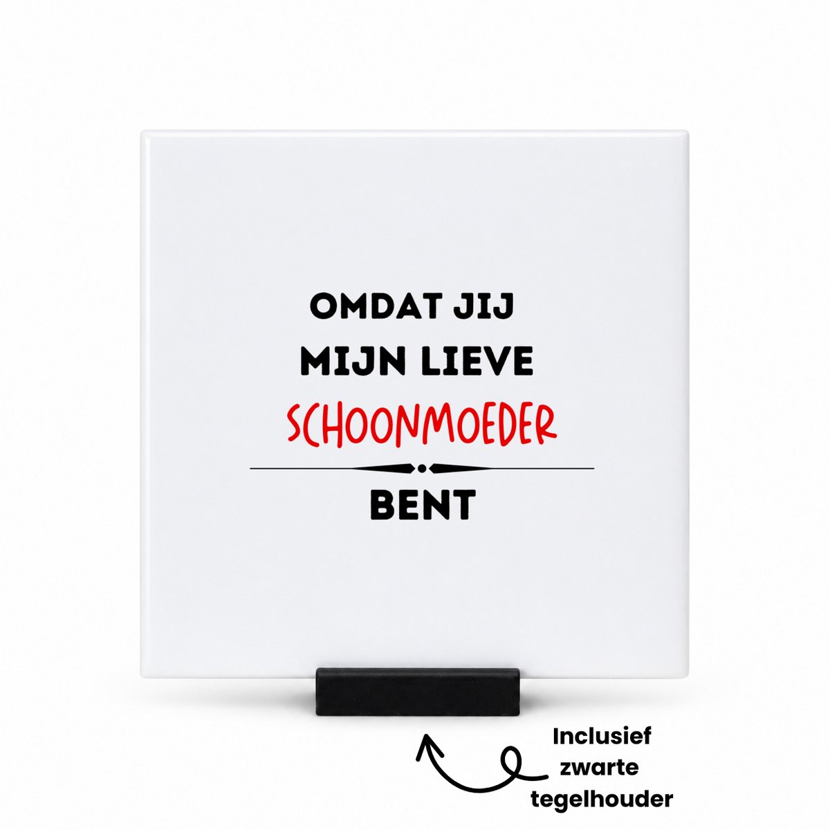 Hacebo omdat jij mijn lieve schoonmoeder bent tegeltje met tegelhouder - Schoonmoeder - de liefste schoonmoeder - tegeltjes met tekst - Moeder cadeautjes - moederdag - verjaardag - geschenk - kado - spreuktegels - 10.8x10.8 CM Wit