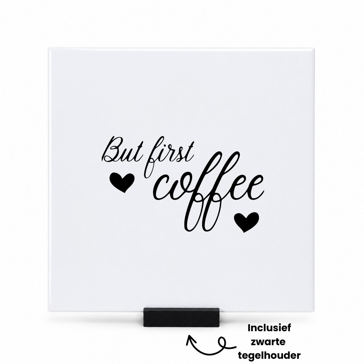 Hacebo Maar eerst koffie tegeltje met tegelhouder - Koffie - Familie vrienden - tegeltjes met tekst - Cadeau - spreuktegels - 15x15 CM Wit
