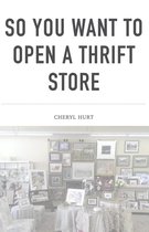 So You Want To Open A Thrift Store