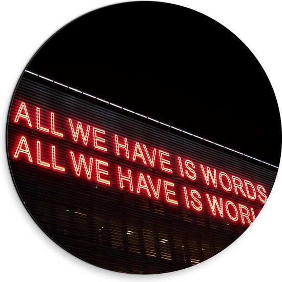 Dibond Wandcirkel - Rode Letters: ''All we Have is words, All we have is worlds'' - 30x30cm Foto op Aluminium Wandcirkel (met ophangsysteem)