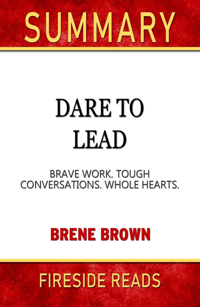 Lead:　Whole　Hearts.　Dare　to　Brown...　Tough　Conversations.　Brave　Work.　Summary　Brene　of　by