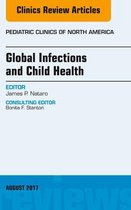 The Clinics: Internal Medicine Volume 64-4 - Global Infections and Child Health, An Issue of Pediatric Clinics of North America
