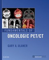 Fundamentals of Radiology - Fundamentals of Oncologic PET/CT