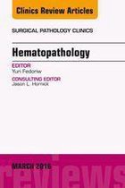 The Clinics: Surgery Volume 9-1 - Hematopathology, An Issue of Surgical Pathology Clinics