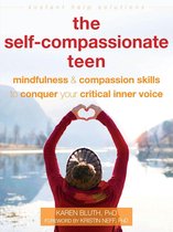 The Instant Help Solutions Series - The Self-Compassionate Teen