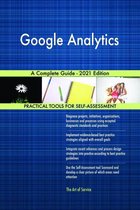 Google Analytics A Complete Guide - 2021 Edition